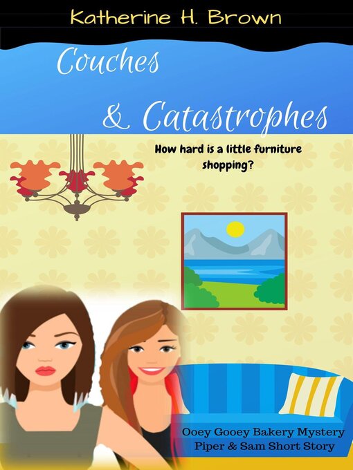 Title details for Couches & Catastrophes by Katherine H. Brown - Available